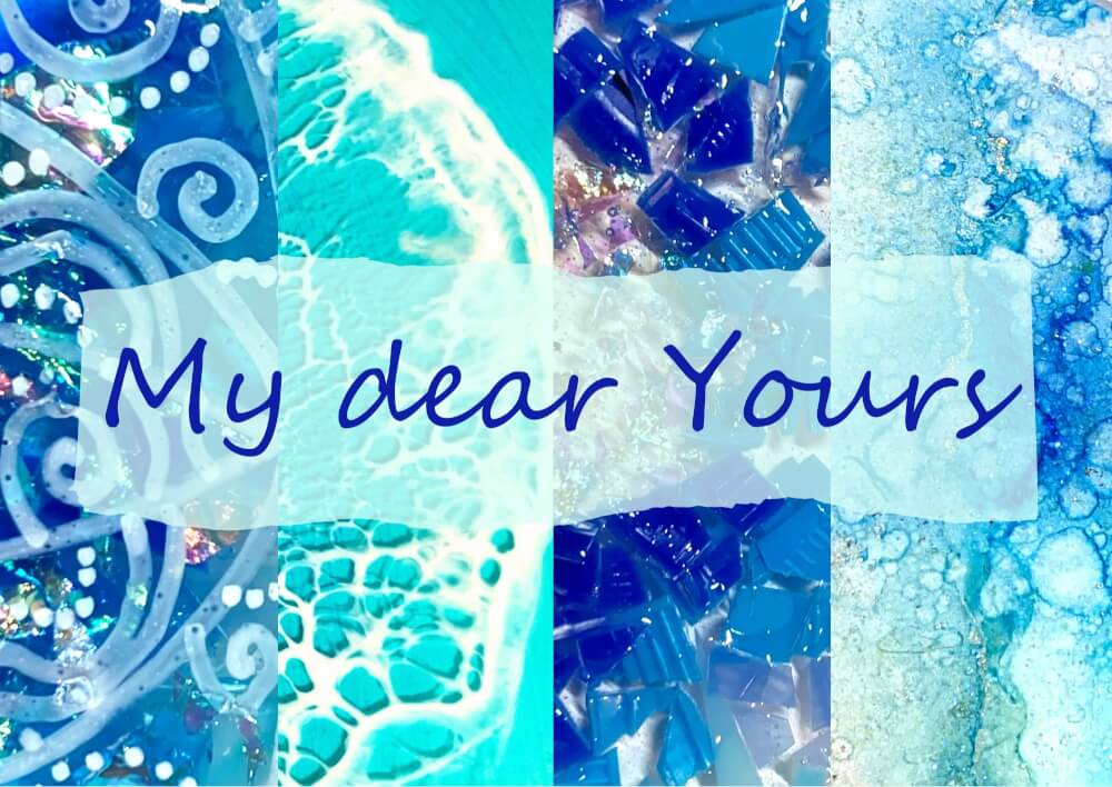 My dear Yours